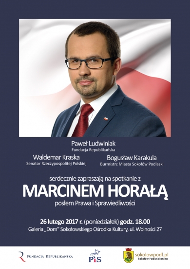 Zaproszenie na spotkanie z posłem Marcinem Horałą 26.02.2018 r. godz.18.00